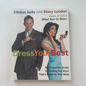 Dress Your Best: Complete Guide to Finding the Style That's Right for Your Body